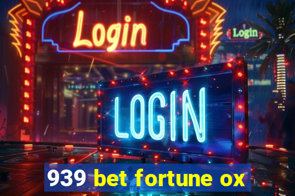 939 bet fortune ox